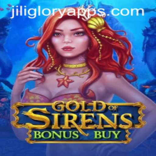 Exploring GoldofSirensBonusBuy: A Dive into Jiliglory Apps’ Latest Game