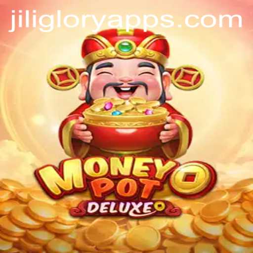 Discovering MoneyPotDELUXE: A Comprehensive Guide by Jiliglory Apps